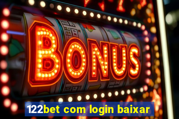 122bet com login baixar